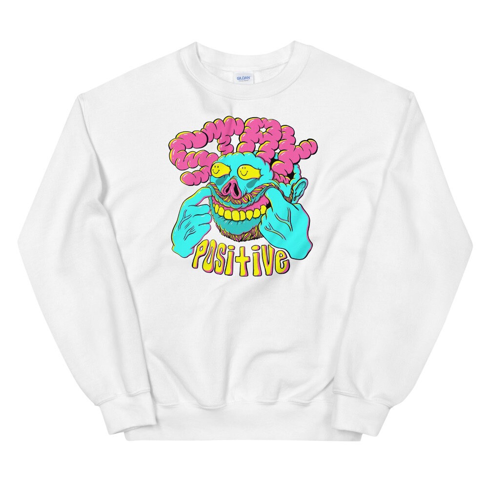 Positive Sweatshirt, Positivity Sweatshirt, Positive Shirt, Positivity Shirt, Mental Health Shirt, Trippy Shirt, stay positive sweatshirt