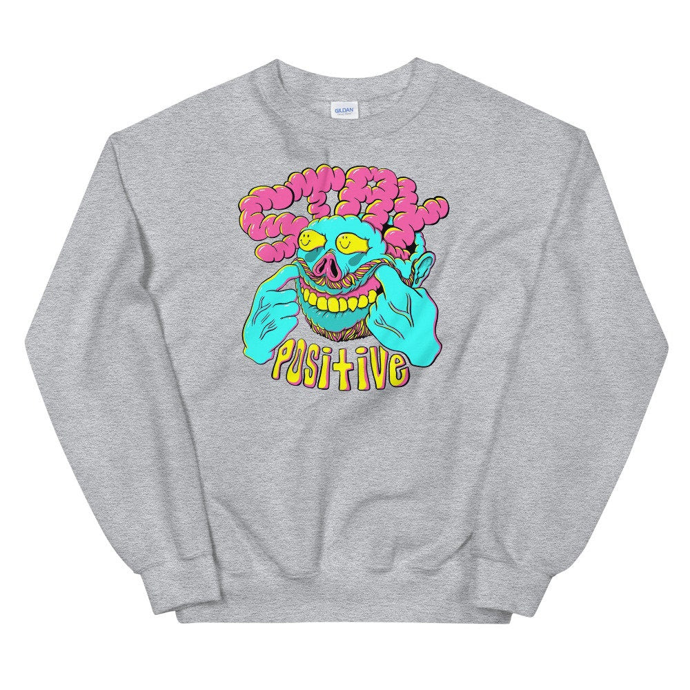 Positive Sweatshirt, Positivity Sweatshirt, Positive Shirt, Positivity Shirt, Mental Health Shirt, Trippy Shirt, stay positive sweatshirt