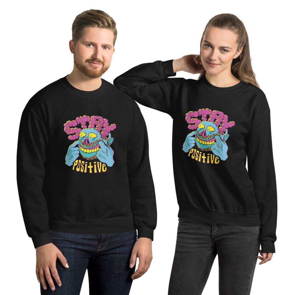 Positive Sweatshirt, Positivity Sweatshirt, Positive Shirt, Positivity Shirt, Mental Health Shirt, Trippy Shirt, stay positive sweatshirt