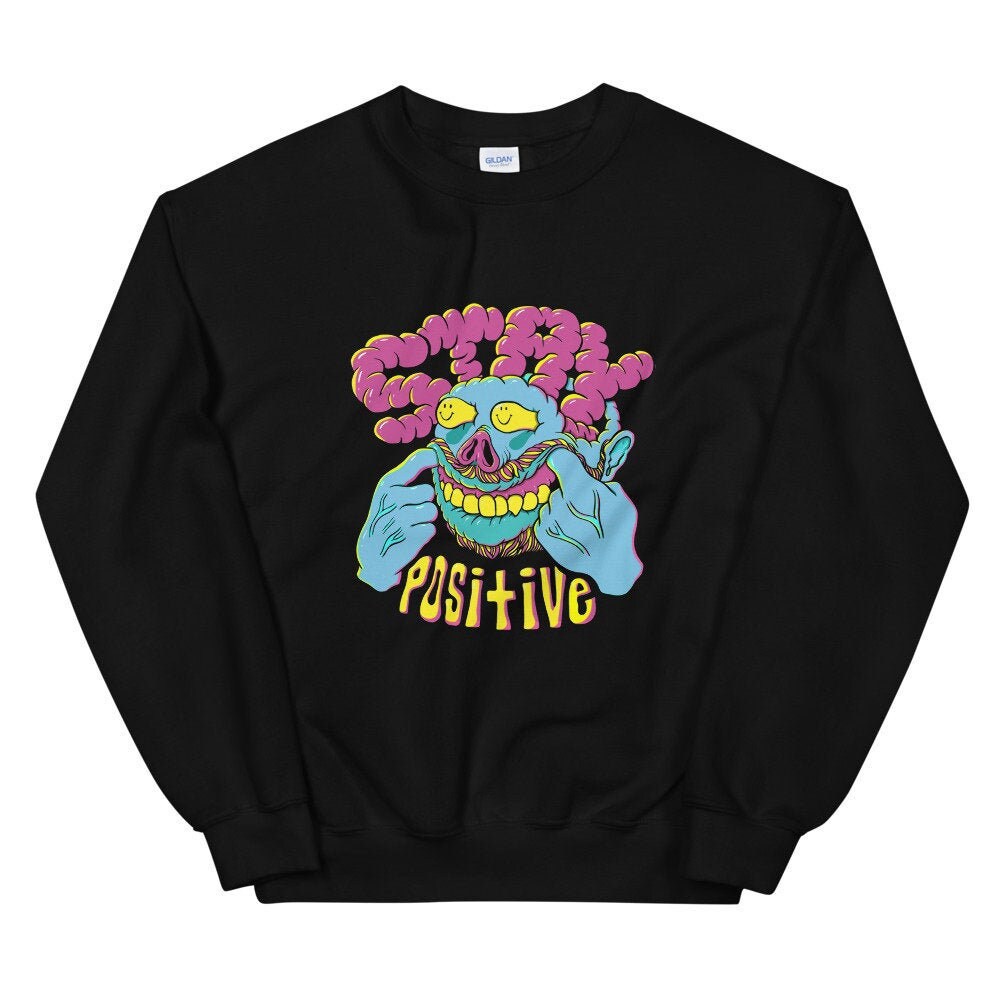 Positive Sweatshirt, Positivity Sweatshirt, Positive Shirt, Positivity Shirt, Mental Health Shirt, Trippy Shirt, stay positive sweatshirt